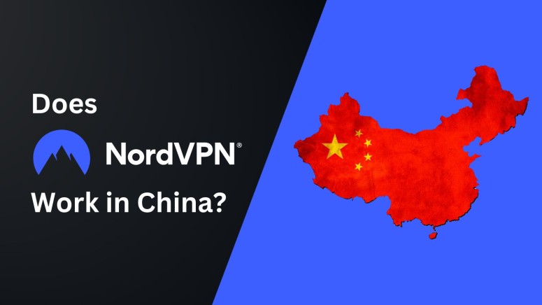 Does NordVPN Work in China?