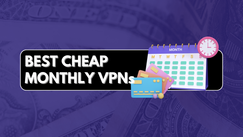 Cheapest Monthly VPN