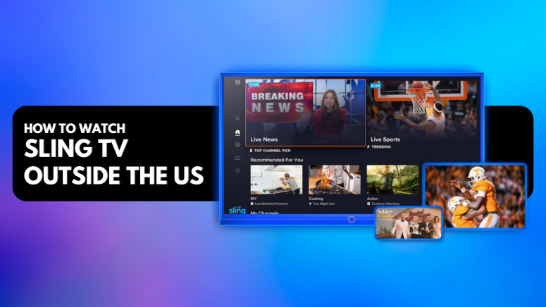 How to Watch Sling TV Outside the US